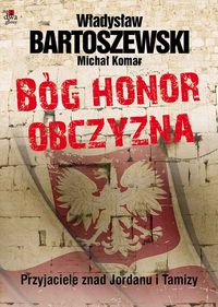 Bóg, honor, obczyzna Michał Komar, W. Bartoszewski