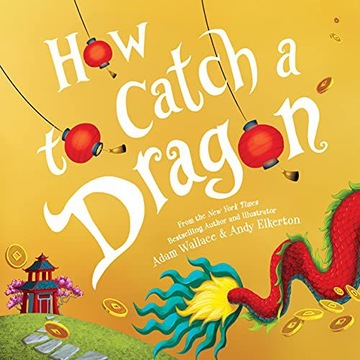 HOW TO CATCH A DRAGON - Adam Wallace [KSIĄŻKA]