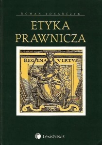 ETYKA PRAWNICZA Roman TOKARCZYK
