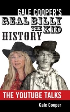 Gale Cooper's Real Billy The Kid History: The
