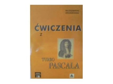 Ćwiczenia z Turbo Pascala - Arciszewski