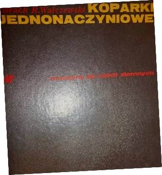 Koparki jednonaczyniowe - Ignacy Walczewski