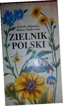 ZIELNIK POLSKI - Izabella Kiljańska , Hanna Mojkowska