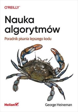 Nauka algorytmów. Poradnik pisania lepszego kodu George Heineman