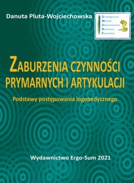 ZABURZENIA CZYNNOŚCI PRYMARNYCH I ARTYKULACJI – LOGOPEDIA, dla logopedy