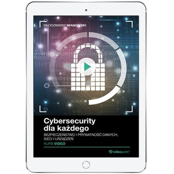 Cybersecurity dla każdego. Kurs video