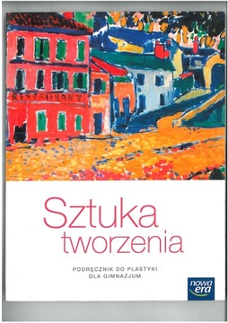 SZTUKA TWORZENIA PLASTYKA PODRĘCZNIK WYD NOWA ERA