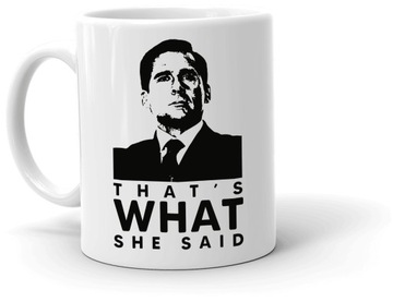 Kubek serial THE OFFICE-BIURO That's What She Said