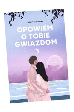 OPOWIEM O TOBIE GWIAZDOM, PRUSINOWSKA EDYTA