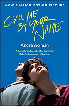 CALL ME BY YOUR NAME - Andre Aciman