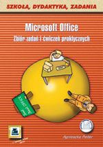Microsoft Office Zbiór zadań ćwiczeń praktycznych