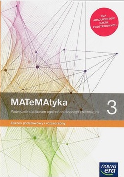 MATeMAtyka KLASA 3 PODRĘCZNIK ZAKRES PODSTAWOWY I ROZSZERZONY NOWA ERA