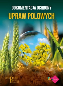 Dokumentacja ochrony upraw polowych 2024