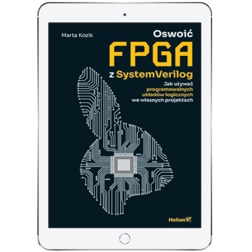 Укротите свою FPGA с помощью SystemVerilog. Как использовать