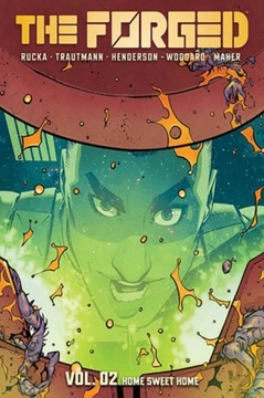The Forged Volume 2: Home Sweet Home Eric Trautmann, Greg Rucka