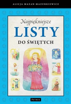 Najpiękniejsze listy do świętych Najpiękniejsze listy do świętych - Alicja