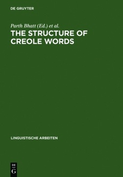 Structure of Creole Words - Bhatt, Parth