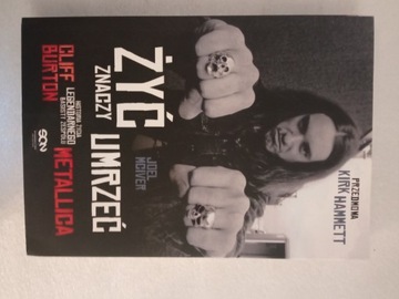Żyć znaczy umrzeć Cliff Burton Joel McIver NOWA