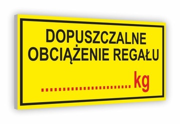Tabliczka Dopuszczalne obciążenie regału .....kg PCV ZNAK 30x15 cm