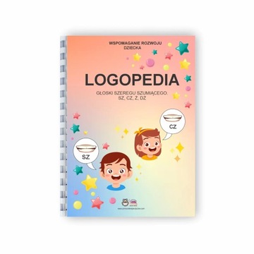 Logopedyczne ćwiczenia zadania na głoski szumiące sz, cz, ż, dż