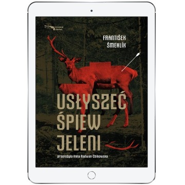 Usłyszeć śpiew jeleni. Frantisek Smehlik