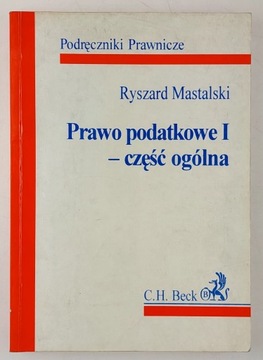 Prawo podatkowe I - część ogólna Ryszard Mastalski