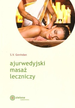 AJURWEDYJSKI MASAŻ LECZNICZY, S.V.GOVINDAN