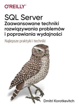 SQL SERVER - ZAAWANSOWANE TECHNIKI ROZWIĄZYWANIA.. DMITRI KOROTKEVITCH