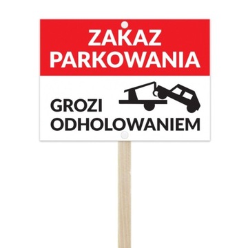 ZAKAZ PARKOWANIA ODHOLOWANIE 20x30 na stelażu