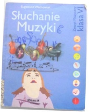 Słuchanie muzyki zeszyt muzyczny kl.VI - Wachowiak