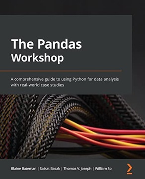Bateman, Blaine The Pandas Workshop: A comprehensive guide to using Python