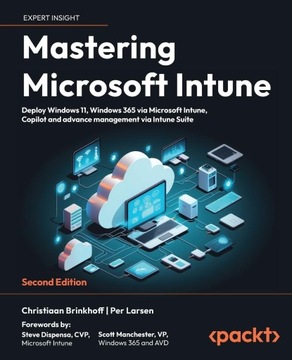Mastering Microsoft Intune - Second Edition: Deploy Windows 11, Windows 365
