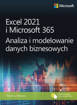 Excel 2021 i Microsoft 365 Analiza i modelowanie d