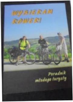 Wybieram Rower Poradnik młodego turysty -