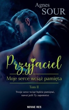 PRZYJACIEL T.2 MOJE SERCE WCIĄŻ PAMIĘTA