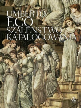 SZALEŃSTWO KATALOGOWANIA UMBERTO ECO
