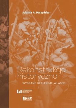Rekonstrukcja historyczna. Wybrane refleksje