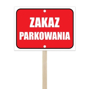 ZAKAZ PARKOWANIA 20x30 tabliczka na stelażu