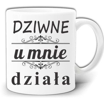 DZIWNE U MNIE DZIAŁA ŚMIESZNY KUBEK +PUDEŁKO GW320