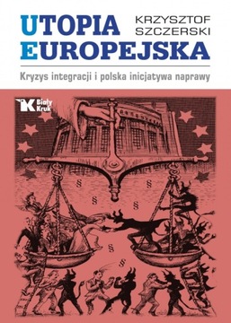 UTOPIA EUROPEJSKA. Prof. Krzysztof Szczerski