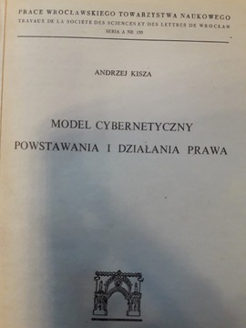 Andrzej Kisza MODEL CYBERNETYCZNY POWSTAWANIA I DZIAŁĄNIA PRAWA