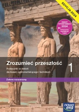 Zrozumieć przeszłość 1 LO Podręcznik Rozszerzony NOWA ERA Edycja 2024