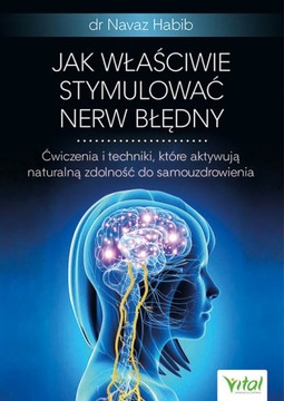 JAK WŁAŚCIWIE STYMULOWAĆ NERW BŁĘDNY DR NAVAZ HABIB