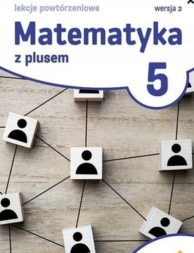 Matematyka 5 Lekcje powtórzeniowe GWO wersja 2