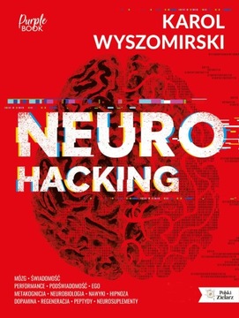 NEUROHACKING KAROL WYSZOMIRSKI Nowość HIT