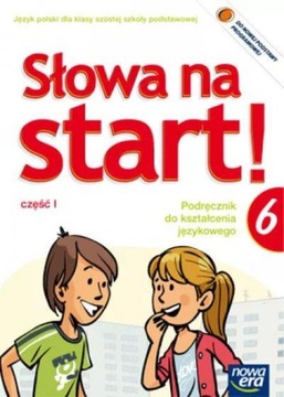 Słowa na start 6 Podręcznik do kształcenia językowego Część 1 Nowa Era