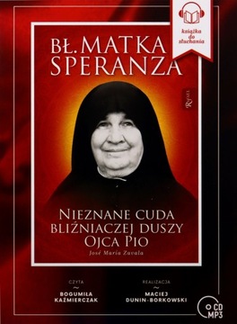 BŁ. MATKA SPERANZA. NIEZNANE CUDA BLIŹNIACZEJ DUSZY OJCA PIO - MARIA JOSE Z