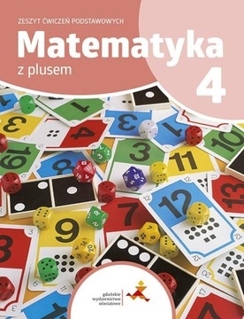 MATEMATYKA Z PLUSEM 4 Zeszyt ćwiczeń podst. GWO