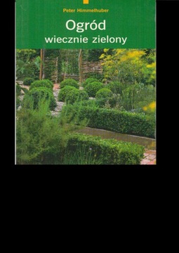 Ogród wiecznie zielony Peter Himmelhuber