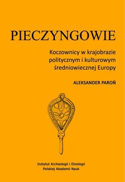 Pieczyngowie Koczownicy w krajobrazie politycznym